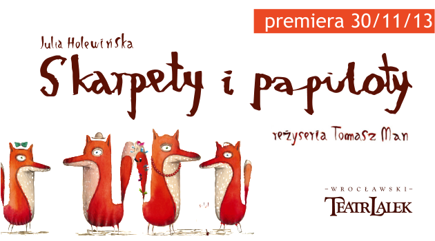 Wrocławski Teatr Lalek zaprasza przedszkolaki na najnowszą premierę „Skarpety i papiloty” Julii Holewińskiej