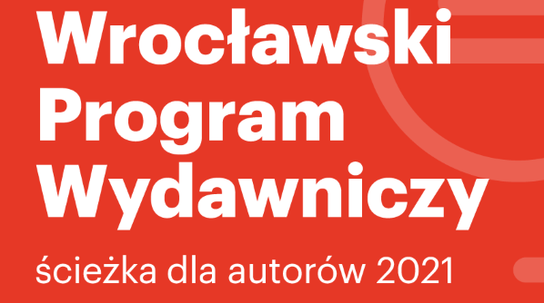 Wrocławski Program Wydawniczy 2021 - Ścieżka dla autorów