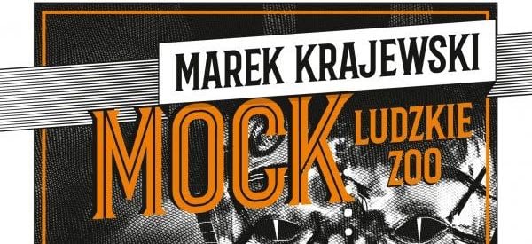 „Mock. Ludzkie zoo”. Nowy kryminał Marka Krajewskiego