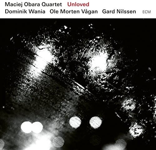 Płyta Maciej Obara Quartet „Unloved” wydana w prestiżowej ECM