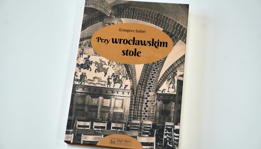 <p>Grzegorz Sobel, Przy wrocławskim stole, Wydawnictwo Księży Młyn 2024</p>