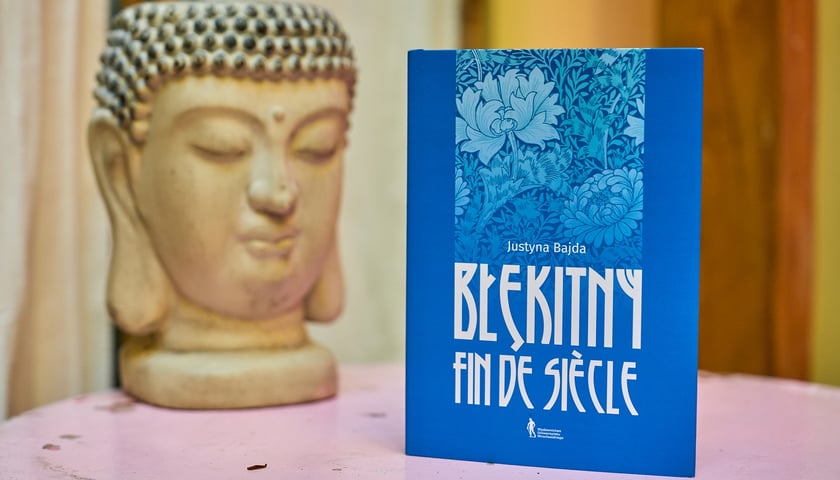 Justyna Bajda, &bdquo;Błękitny fin de si&egrave;cle&rdquo;, Wydawnictwo Uniwersytetu Wrocławskiego