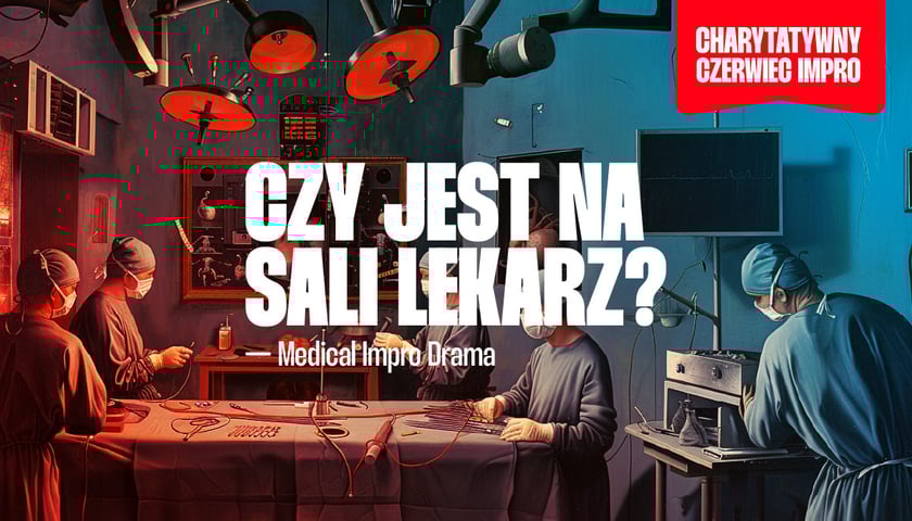 <p>Plakat wydarzenia: Czy jest na sali lekarz? - Medical Impro Drama</p>