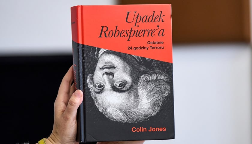 <p>Colin Jones, &bdquo;Upadek Robespierre'a. Ostatnie 24 godziny Terroru&rdquo;, przekład Grzegorz Kulesza, Znak Horyzont</p>