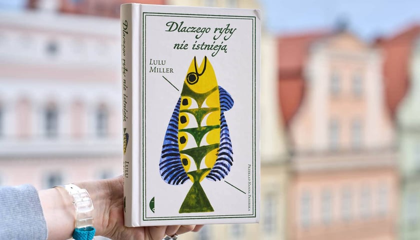 <p>Lulu Miller, &bdquo;Dlaczego ryby nie istnieją&rdquo;, przekład Hanna Pasierska, Wydawnictwo Czarne</p>