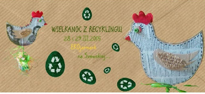 Ekojarmark - wiosna 2015: Wielkanoc z recyklingu - warsztaty