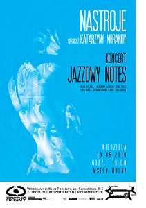 Wernisaż z Muzyką: Nastroje - ernisaż Katarzyny Morańdy oraz koncert JAZZOWY NOTES