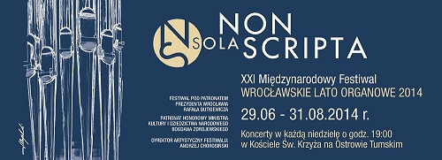 Festiwal NON SOLA SCRIPTA Wrocławskie Lato Organowe