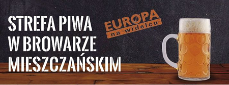 Europa na Widelcu - Piwa Europy w Browarze Mieszczańskim