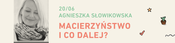 Macierzyństwo i co dalej? - warsztat dla Mam