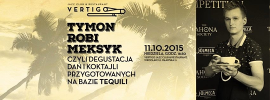 Tymon robi Meksyk - degustacja dań i koktajli przygotowanych na bazie tequili