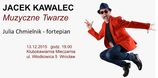 Koncert Jacka Kawalca: MUZYCZNE TWARZE