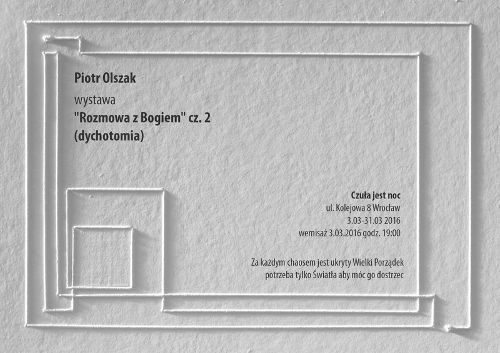„Rozmowa z Bogiem. Dychotomia”– Piotr Olszak, wystawa