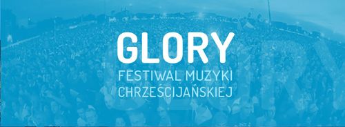 Glory - Festiwal Muzyki Chrześcijańskiej