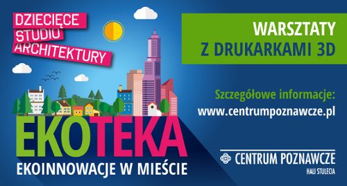 Dziecięce Studio Architektury – EKOTEKA: ekoinnowacje w mieście