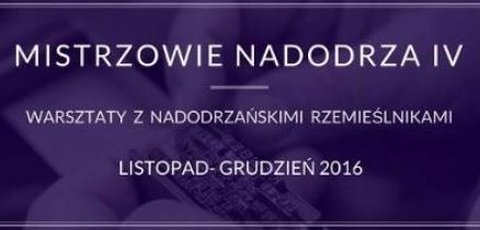 Warsztaty: Mistrzowie Nadodrza IV