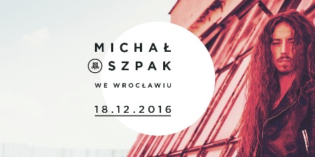 Koncert Michała Szpaka we Wrocławiu