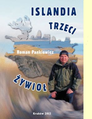 ISLANDIA – TRZECI ŻYWIOŁ. Spotkanie z Romanem Pankiewiczem