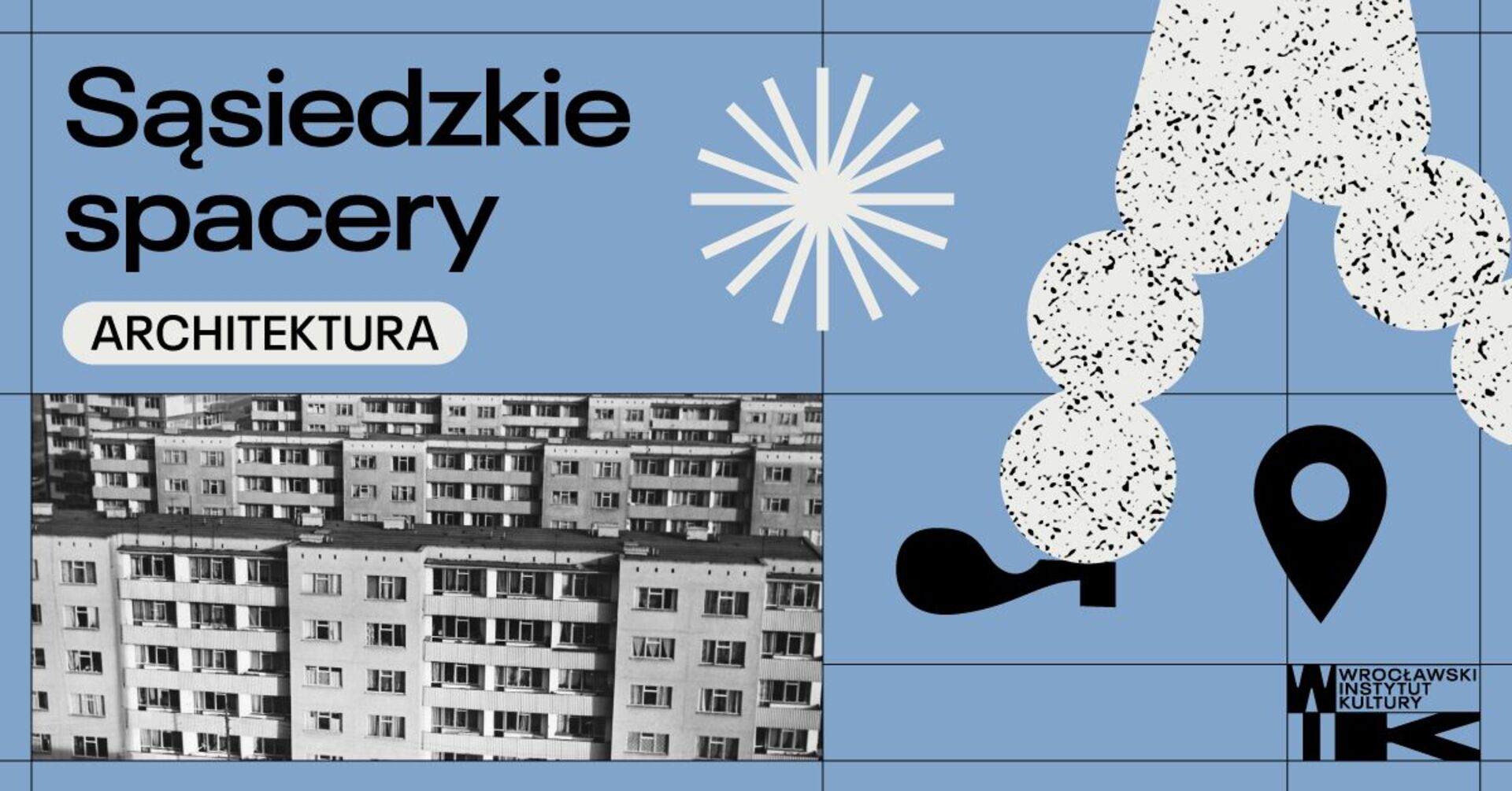 Sąsiedzkie spacery będą obejmować trzy kategorie tematyczne. Pierwsza z nich to Architektura