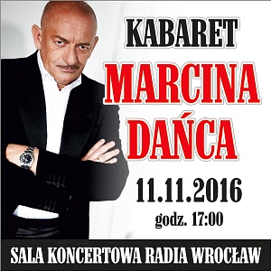 Kabaret MARCINA DAŃCA -najnowszy program z elementami programu jubileuszowego