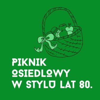 Piknik osiedlowy – Wyjdziesz na dwór?