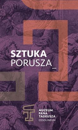 Ćwiczenia ze sztuki. Warsztat ruchu w Muzeum Pana Tadeusza