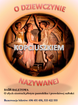 Przedstawienie baletowe - O dziewczynie Kopciuszkiem nazwanej