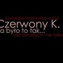 Czerwony K. - A było to tak - komedia improwizowana