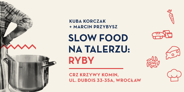 Slow Food z Kubą Korczakiem i Marcinem Przybyszem