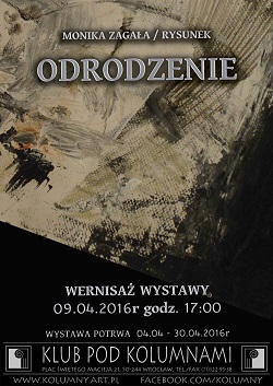 ODRODZENIE - wernisaż wystawy Moniki Zagały w Klubie Pod Kolumnami
