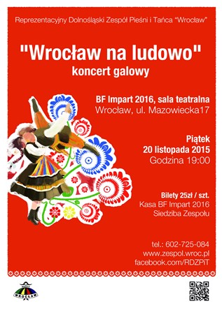 „Wrocław na ludowo” - koncert galowy Zespołu Pieśni i Tańca Wrocław.