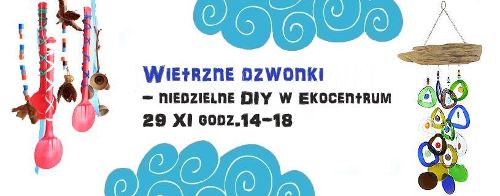 Wietrzne Dzwonki - niedzielne warsztaty w Ekocentrum