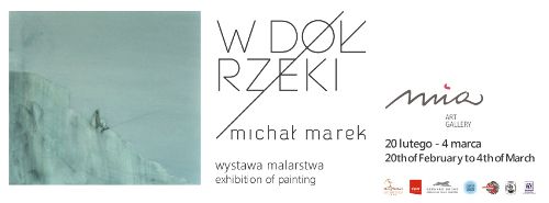 Wystawa: „W dół rzeki” – Michał Marek