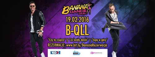 B-QLL w Banana Dance Club