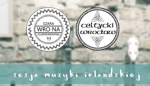 Sesja muzyki irlandzkiej w Szarej Wronie