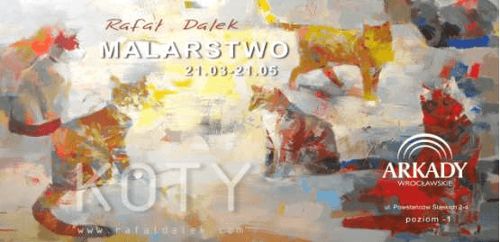 „Malarstwo koty” premierowa wystawa Rafała Dalka w Arkadach Wrocławskich