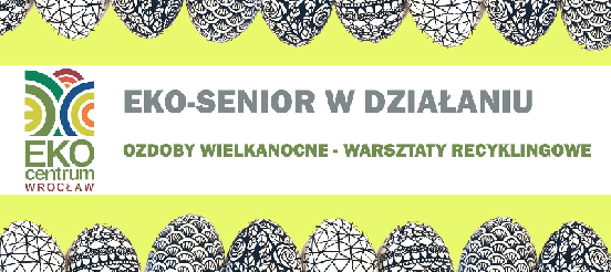 Ozdoby wielkanocne - warsztaty recyklingowe