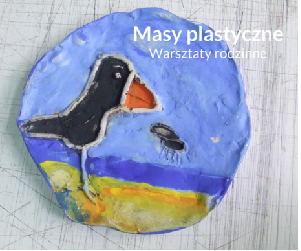 Warsztaty rodzinne „Masy plastyczne”