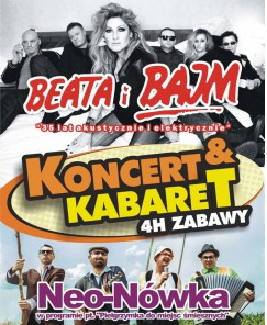 „KONCERT & KABARET”z udziałem Kabaretu Neo-nówka w dwugodzinnym programie, oraz Beata i Bajm w dwugodzinnym koncercie pt. \" data-mce-src=