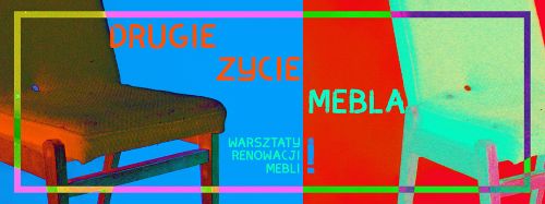 „Drugie życie mebla” – warsztaty renowacji