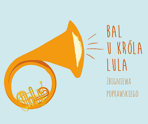 „Bal u Króla Lula” Zbigniewa Poprawskiego – spektakl dla dzieci