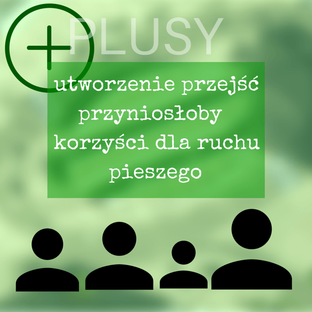 utworzenie przejść przyniosłoby korzyści dla ruchu pieszego: ograniczyłoby bariery w dostępności węzła i skutkowałyby zauważalną oszczędnością czasu pieszych (średnio od 20 do 55 sekund – w zależności od przejścia, relacji i ustawień sygnalizacji wewnątrz wyspy centralnej.)