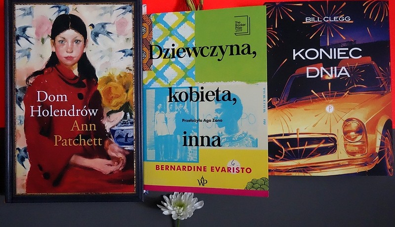 dom holendrów ann patchett, dziewczyna kobieta inna bernardine evaristo, bill clegg koniec dnia