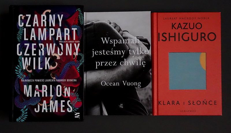 czarny lampart czerwony wilk marlon james, wspaniali jesteśmy tylko przez chwilę ocean vuong, kazuro isiguro klara i słońce