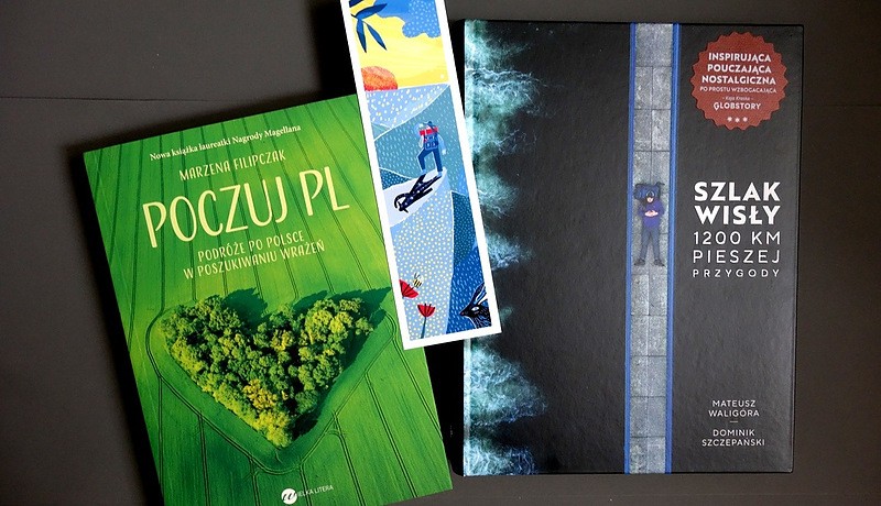 Poczuj Pl. Podróże po Polsce w poszukiwaniu wrażeń Marzena Filipczak, Szlak Wisły. 1200 km pieszej przygody mateusz waligóra dominik szczepański