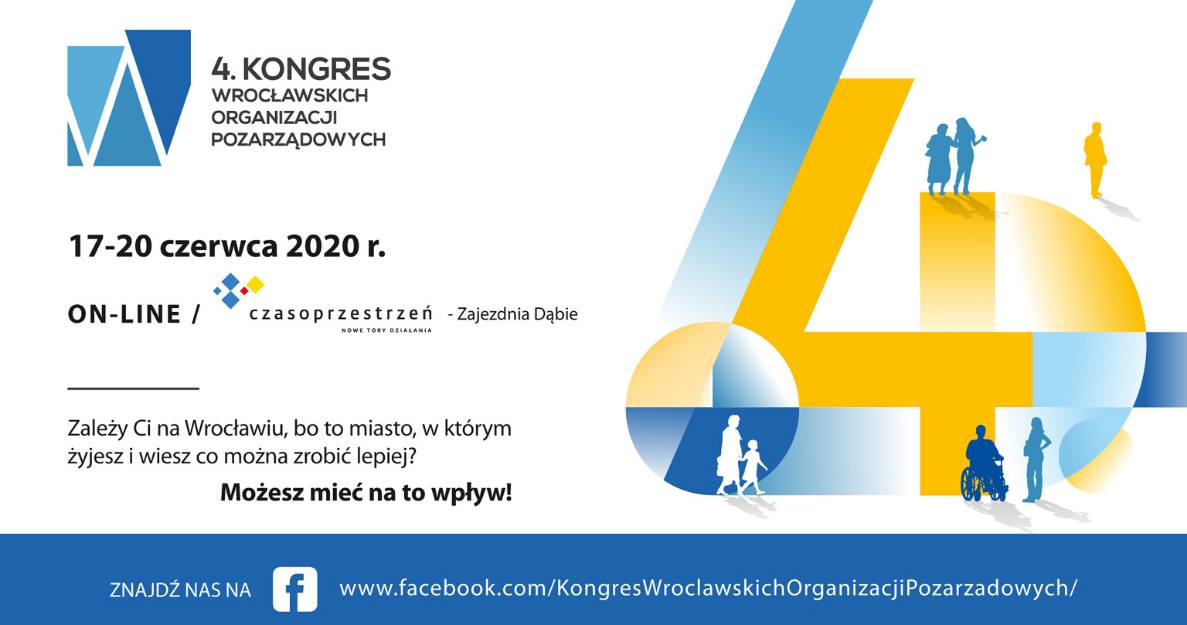 Plakat informujący o 4.Kongresie Wrocławskich Organizacji Pozarządowych. Data i miejsce wydarzenia. Hasło: Zależy Ci na Wrocławiu, bo to miasto, w którym żyjesz i wiesz co można zrobić lepiej? Możesz mieć na to wpływ