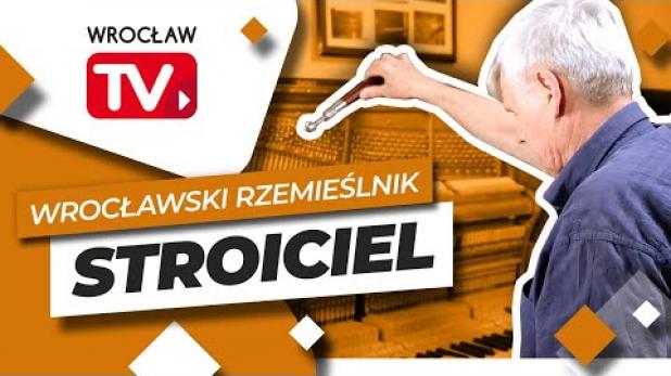 Wrocławski Rzemieślnik - Stroiciel pianin i fortepianów #3 | Wrocław TV